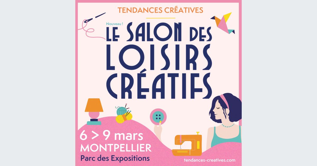 Tendances Cr Atives Le Salon Des Loisirs Cr Atifs Montpellier