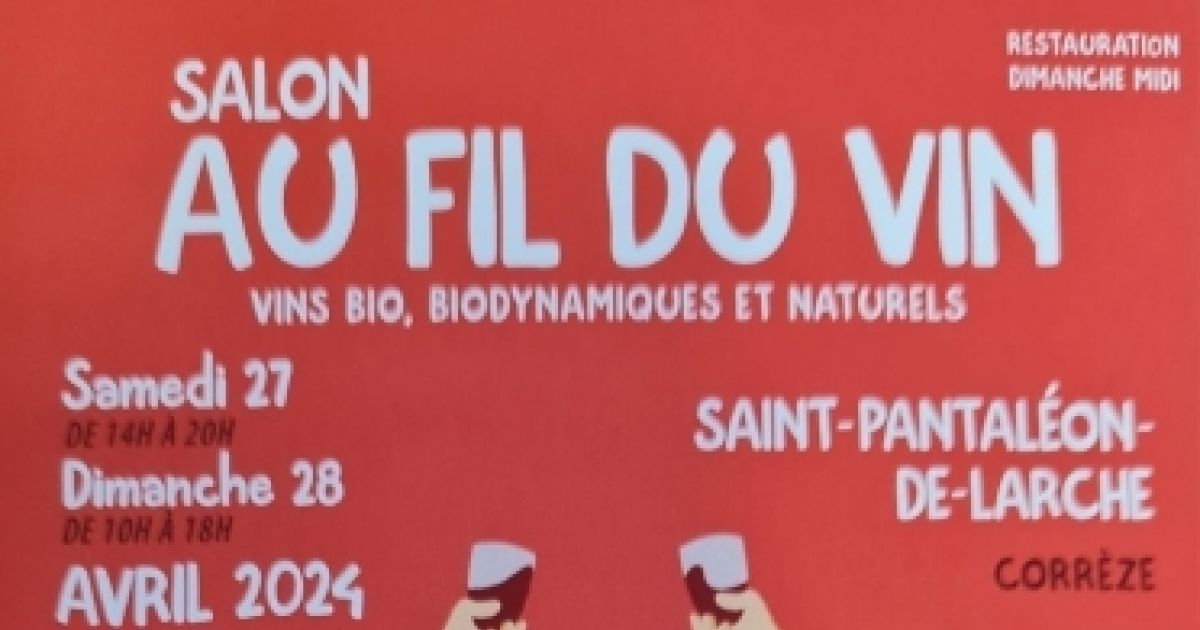 Salon Au Fil Du Vin Saint Pantal On De Larche Date Horaires