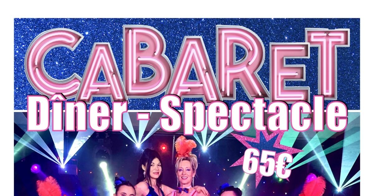 Soir E D Ner Spectacle Cabaret Show La Chapelle Saint Luc Date