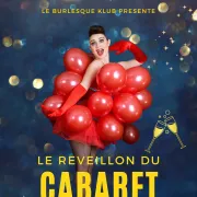 Cabaret  Burlesque- Le Burlesque Klub - Spécial Réveillon du 31 décembre