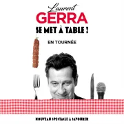 Laurent Gerra Se met à table !