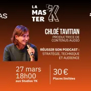 Master K - Réussir son podcast : stratégie, technique et audience