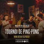 Tournois de Ping-Pong, vient défier tes potes ! 