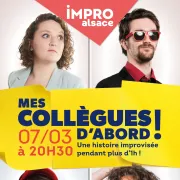 Show d'IMPRO Alsace : Mes Collègues d'abord