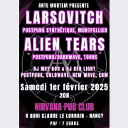 Ante Mortem Act.XIII : Alien Tears/Larsovitch/DJ sets