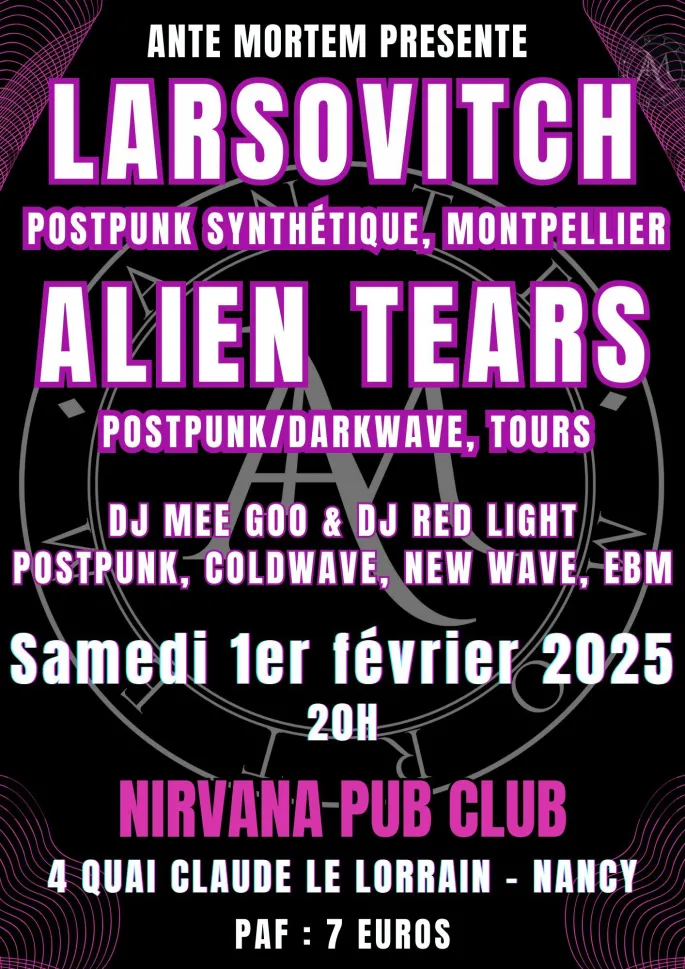 Ante Mortem Act.XIII : Alien Tears/Larsovitch/DJ sets