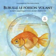 Bubulle, le poisson volant