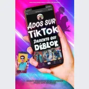 Ados sur TikTok, Parents qui déblok