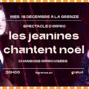 Les Jeanines chantent Noël : chansons improvisées à La Grenze