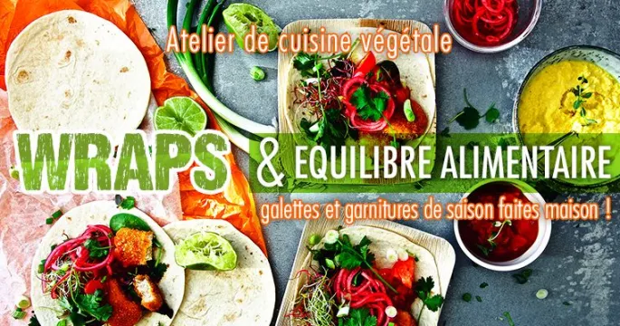 Cours de cuisine végé WRAPS & équilibre alimentaire – tout fait maison !