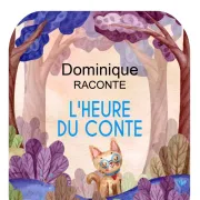 Dominique raconte - L'heure du conte