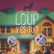 Loup y est-tu ?