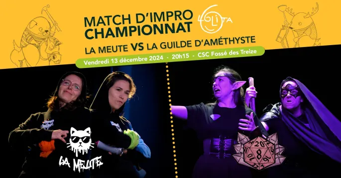 Match d'improvisation CHAMPIONNAT : La Meute VS La Guilde d'Améthyste