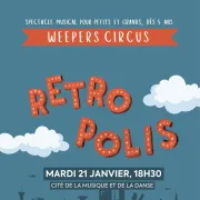 Weepers Circus - Rétropolis ! | Concert