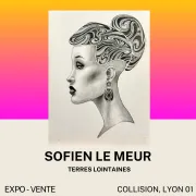 Sofien Le Meur X Collision - Exposition et Vernissage 