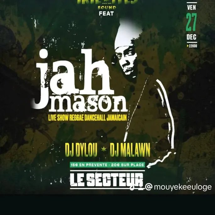 Jah Mason+ Irie Ites+ Dj Dylou + Dj Malawn