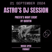 Astro\'s Dj Session by Quentin Presta\'s Night Event