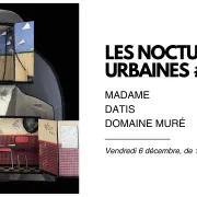 Les Nocturnes Urbaines #3 - Madame, Datis & le Domaine Muré