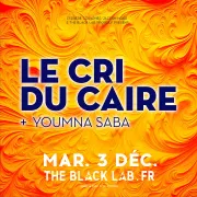 Le Cri du Caire + Youmna Saba