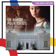 Ciné-débat Odyssée : Un monde pour Julius