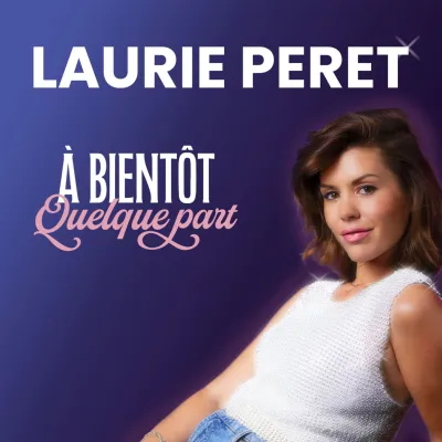 Laurie Peret À bientôt quelque part