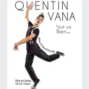 Quentin Vana dans Tout va bien...