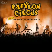 Babylon Circus - Tout dernier tour de piste