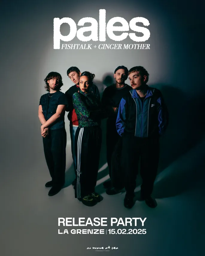 PALES (Release Party) + Fishtalk & Ginger Mother à La Grenze