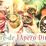 Cours de cuisine Végé A l'heure de l'Apéro Dînatoire