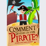 Comment devenir un vrai pirate ?