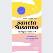 Sancta Susanna, mystique ou rouée ?