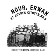 Nour, Erwan et autres citoyen.ne.s - impromptu théâtral à partir de 8 ans