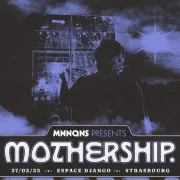 MNNQNS présente 'Mothership'