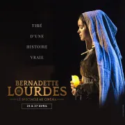 Bernadette de Lourdes : le spectacle au cinéma