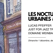 Les Nocturnes Urbaines #2 - Lucas Pfeiffer, Just forJazz Trio & Domaine Weinbach