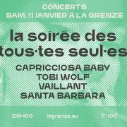 La soirée des tous.tes seul.es: Capricciosa Baby+Tobi Wolf+Vaillant+SantaBarbara