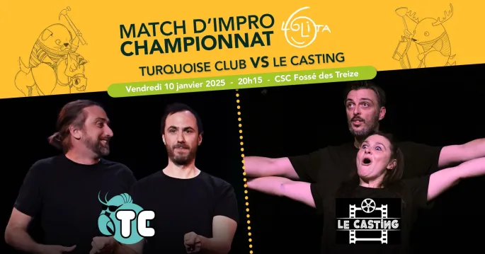 Match d’improvisation CHAMPIONNAT : Turquoise Club VS Le Casting