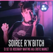 R\'n\'Bitch | DJ Set de Rosemary Martins aka Erotic Market 