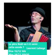 Le Père Noël va t-il venir cette année ? - Spectacle à la Barraca Zem - Lille