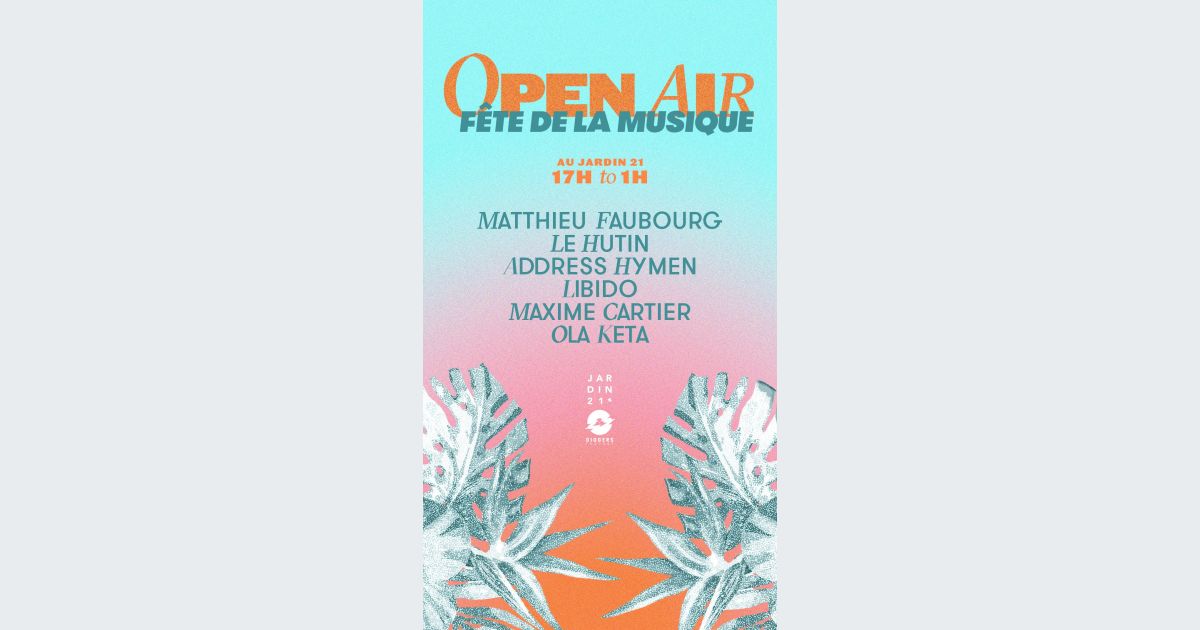 Open Air - Fête De La Musique : Diggers Factory X Jardin21 à Paris 2023 ...