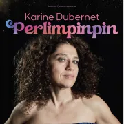 Karine Dubernet - Perlimpinpin