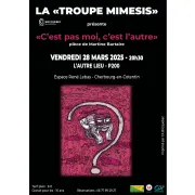 Troupe Mimesis “C’est pas moi, c’est l’autre”