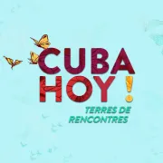 Festival Cuba Hoy !… Terres de rencontres