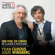 Une Voix, Six Cordes - Yvan CUJIOUS & Louis WINSBERG