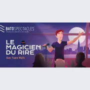 BATOSPECTACLES - Yoann Waltz, le magicien du rire