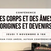 Des corps et des âmes : origines et devenirs - Conférence