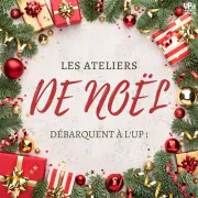 Les ateliers de Noël débarquent à l'UP ! 