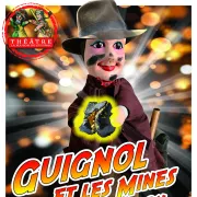 Guignol et les mines du Roi Gnafron