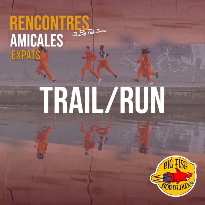 Rencontres amicales run/trail by Big fish Bordeaux