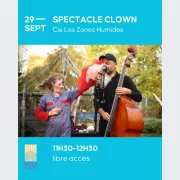 Spectacle clown - Cie Les Zones Humides